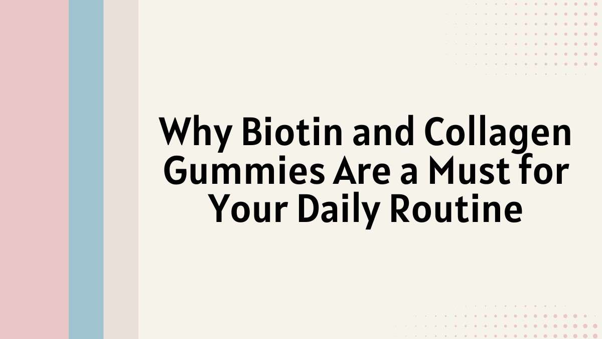 biotin and collagen gummies